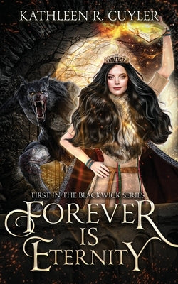 Forever Is Eternity: First in the Blackwick Series by Cuyler, Kathleen R.