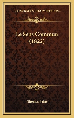 Le Sens Commun (1822) by Paine, Thomas