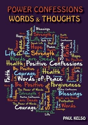 Power confessions words and thoughts by Kelso, Paul