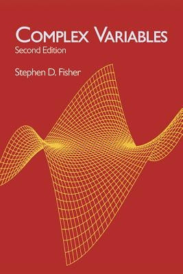 Complex Variables: Second Edition by Fisher, Stephen D.