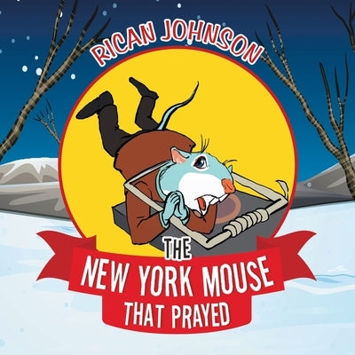 The New York Mouse that Prayed by Johnson, Rican