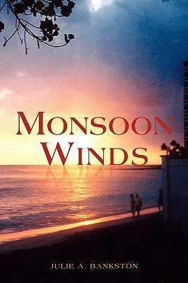 Monsoon Winds by Bankston, Julie A.