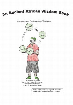 An Ancient African Wisdom Book: Commentary on The Instruction of Ptahhotep by Chamblee, Angela
