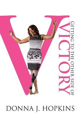 Getting to the Other Side of Victory by Hopkins, Donna