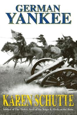 German Yankee by Schutte, Karen