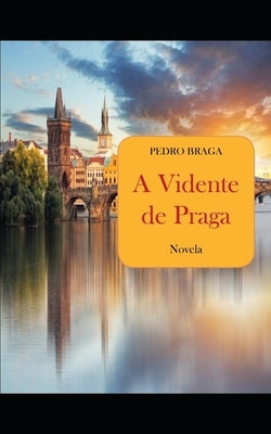 A Vidente de Praga by Braga, Pedro