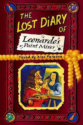 The Lost Diary of Leonardo's Paint Mixer by Parsons, Alex