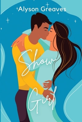Show Girl by Greaves, Alyson
