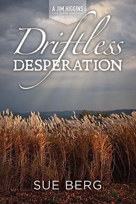 Driftless Desperation by Berg, Sue