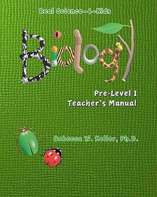 Pre-Level I Biology Teacher's Manual by Keller Ph. D., Rebecca W.