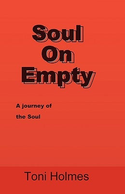 Soul On Empty by Holmes, Toni