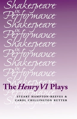 The Henry VI Plays by Hampton-Reeves, Stuart