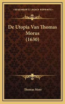 De Utopia Van Thomas Morus (1630) by More, Thomas