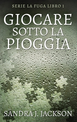 Giocare sotto la pioggia by Jackson, Sandra J.
