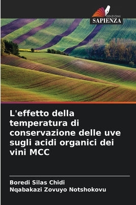 L'effetto della temperatura di conservazione delle uve sugli acidi organici dei vini MCC by Silas Chidi, Boredi