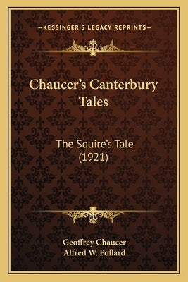 Chaucer's Canterbury Tales: The Squire's Tale (1921) by Chaucer, Geoffrey