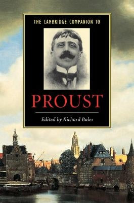 The Cambridge Companion to Proust by Bales, Richard