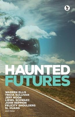 Haunted Futures: Tomorrow is Coming by Ellis, Warren