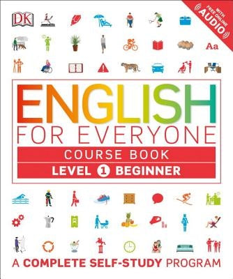 English for Everyone: Level 1: Beginner, Course Book: A Complete Self-Study Program by DK