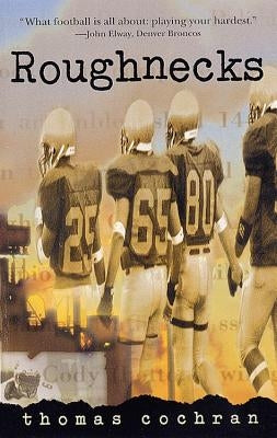 Roughnecks by Cochran, Thomas