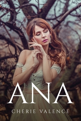 Ana by Cherie Valence