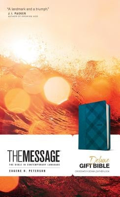 The Message Deluxe Gift Bible: The Bible in Contemporary Language by Peterson, Eugene H.