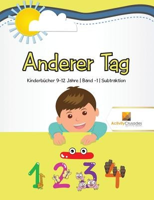 Anderer Tag: Kinderbücher 9-12 Jahre Band -1 Subtraktion by Activity Crusades