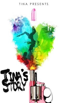 Tina's Story: Urban Fiction Gone Viral by Story, Tinas