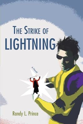 The Strike of Lightning by Prince, Randy L.