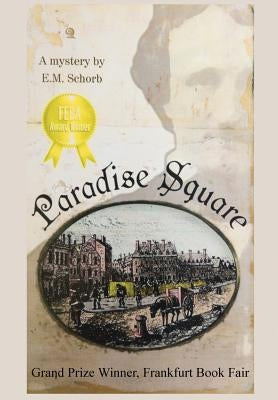 Paradise Square by Schorb, E. M.