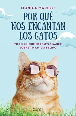 Por Qué Nos Encantan Los Gatos by Marelli, Monica Marelli