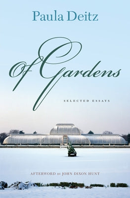 Of Gardens: Selected Essays by Deitz, Paula