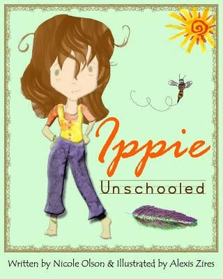 Ippie Unschooled by Zires, Alexis