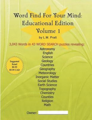 Word Find For Your Mind: Educational Edition by Pratt, L. M.