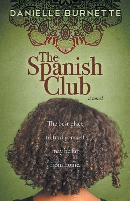 The Spanish Club by Burnette, Danielle