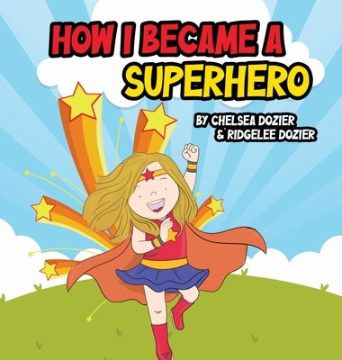 How I Became a Superhero by Dozier, Chelsea