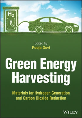 Green Energy Harvesting: Materials for Hydrogen Generation and Carbon Dioxide Reduction by Devi, Pooja