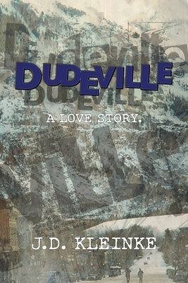 Dudeville by Kleinke, J. D.