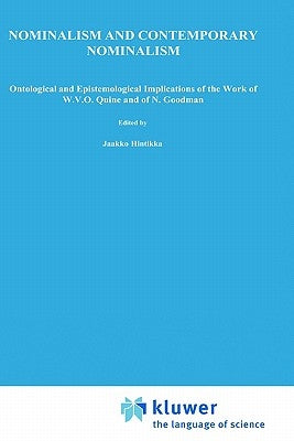 Nominalism and Contemporary Nominalism: Ontological and Epistemological Implications of the Work of W.V.O. Quine and of N. Goodman by Gosselin, M.