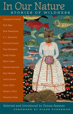 In Our Nature: Stories of Wildness by Seaman, Donna
