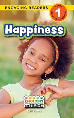 Happiness: Emotions and Feelings (Engaging Readers, Level 1) by Jones, Kari