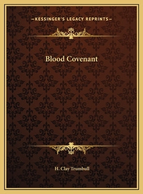 Blood Covenant by Trumbull, H. Clay