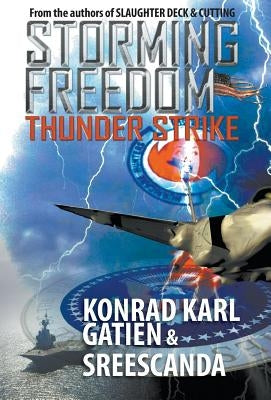 Storming Freedom: Thunder Strike by Gatien, Konrad Karl