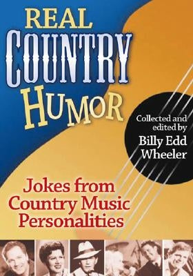 Real Country Humor by Wheeler, Billy Edd