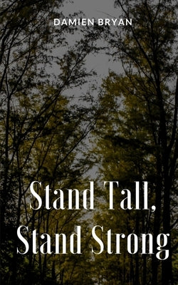 Stand Tall, Stand Strong by Bryan, Damien