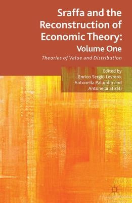 Sraffa and the Reconstruction of Economic Theory: Volume One: Theories of Value and Distribution by Levrero, E.