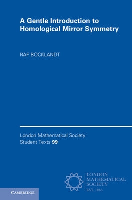 A Gentle Introduction to Homological Mirror Symmetry by Bocklandt, Raf