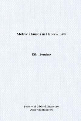 Motive Clauses in Hebrew Law by Sonsino, Rifat
