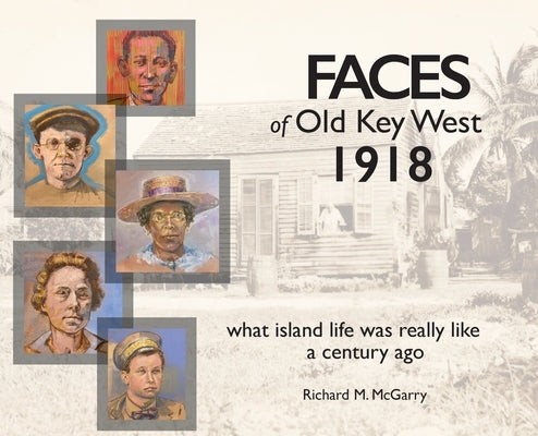 Faces of Old Key West 1918 by McGarry, Richard M.