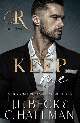 Keep Me: A Mafia Romance by C. Hallman, J. L. Beck